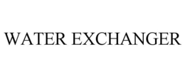 WATER EXCHANGER trademark