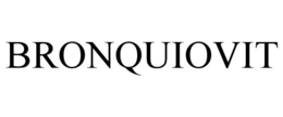 BRONQUIOVIT trademark
