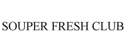 SOUPER FRESH CLUB trademark