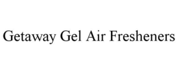 GETAWAY GEL AIR FRESHENERS trademark