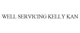 WELL SERVICING KELLY KAN trademark