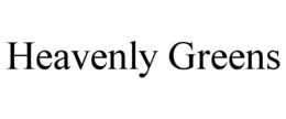 HEAVENLY GREENS trademark