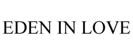 EDEN IN LOVE trademark