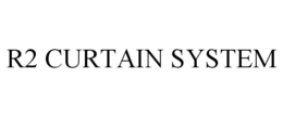 R2 CURTAIN SYSTEM trademark