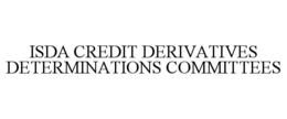 ISDA CREDIT DERIVATIVES DETERMINATIONS COMMITTEES trademark