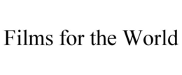 FILMS FOR THE WORLD trademark