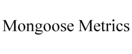 MONGOOSE METRICS trademark