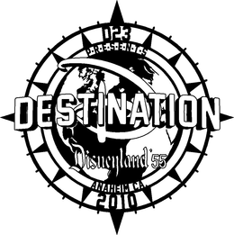 DESTINATION D D23 P·R·E·S·E·N·T·S DISNEYLAND' 55 ANAHEIM CA. 2010 trademark