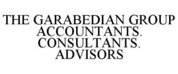 THE GARABEDIAN GROUP ACCOUNTANTS. CONSULTANTS. ADVISORS trademark