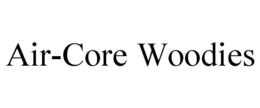 AIR-CORE WOODIES trademark