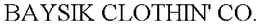 BAYSIK CLOTHIN' CO. trademark