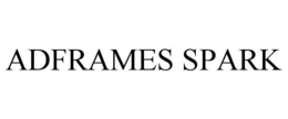 ADFRAMES SPARK trademark
