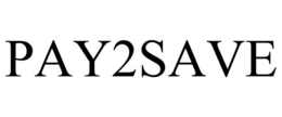 PAY2SAVE trademark