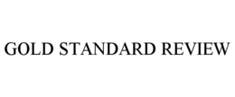 GOLD STANDARD REVIEW trademark