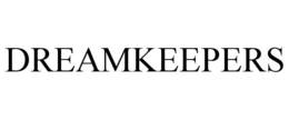 DREAMKEEPERS trademark