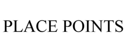 PLACE POINTS trademark