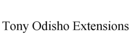 TONY ODISHO EXTENSIONS trademark