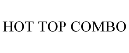 HOT TOP COMBO trademark
