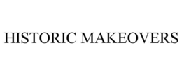 HISTORIC MAKEOVERS trademark