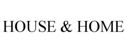 HOUSE & HOME trademark