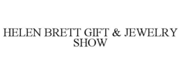 HELEN BRETT GIFT & JEWELRY SHOW trademark