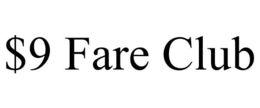 $9 FARE CLUB trademark