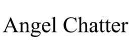 ANGEL CHATTER trademark