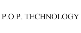 P.O.P. TECHNOLOGY trademark