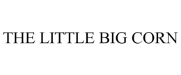 THE LITTLE BIG CORN trademark