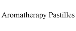 AROMATHERAPY PASTILLES trademark