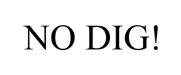 NO DIG! trademark