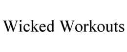 WICKED WORKOUTS trademark
