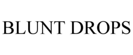 BLUNT DROPS trademark