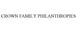 CROWN FAMILY PHILANTHROPIES trademark