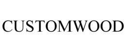 CUSTOMWOOD trademark