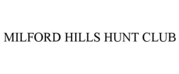 MILFORD HILLS HUNT CLUB trademark