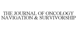 THE JOURNAL OF ONCOLOGY NAVIGATION & SURVIVORSHIP trademark