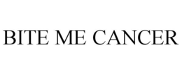 BITE ME CANCER trademark