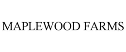 MAPLEWOOD FARMS trademark