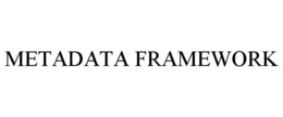 METADATA FRAMEWORK trademark