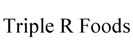 TRIPLE R FOODS trademark