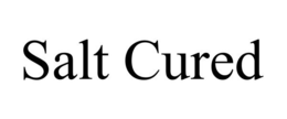 SALT CURED trademark