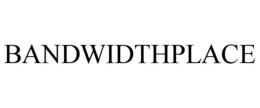 BANDWIDTHPLACE trademark