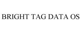 BRIGHT TAG DATA OS trademark