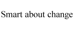 SMART ABOUT CHANGE trademark