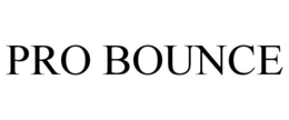 PRO BOUNCE trademark