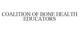 COALITION OF BONE HEALTH EDUCATORS trademark