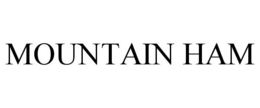 MOUNTAIN HAM trademark