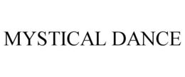 MYSTICAL DANCE trademark