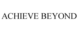 ACHIEVE BEYOND trademark